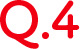 Q.4